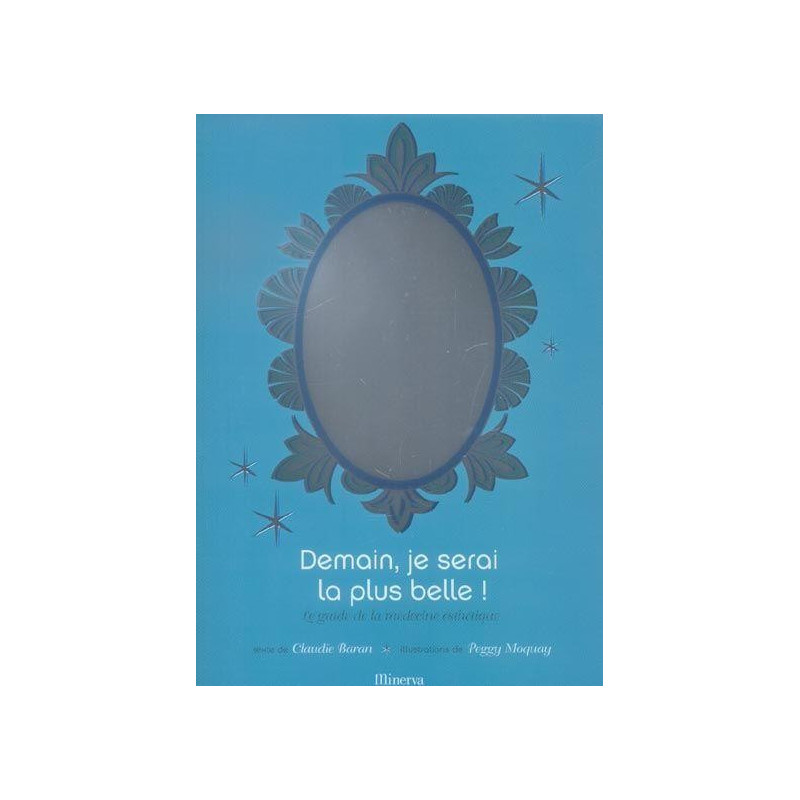 Demain, je serai la plus belle ! - Le guide de la médecine esthétique