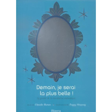 Demain, je serai la plus belle ! - Le guide de la médecine esthétique