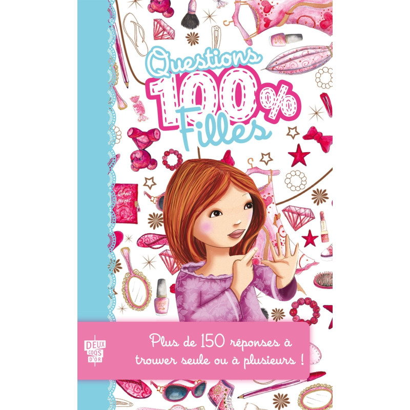 Questions 100% filles - Plus de 150 réponses à trouver seule ou à plusieurs