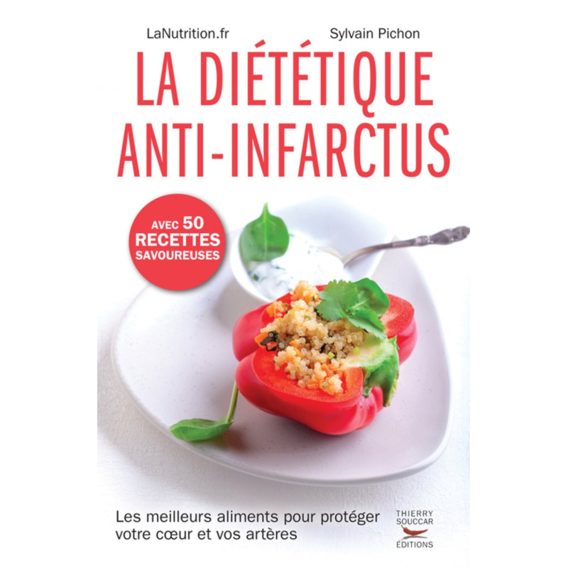 La diététique anti-infarctus - Les meilleurs aliments pour protéger votre cœur et vos artères
