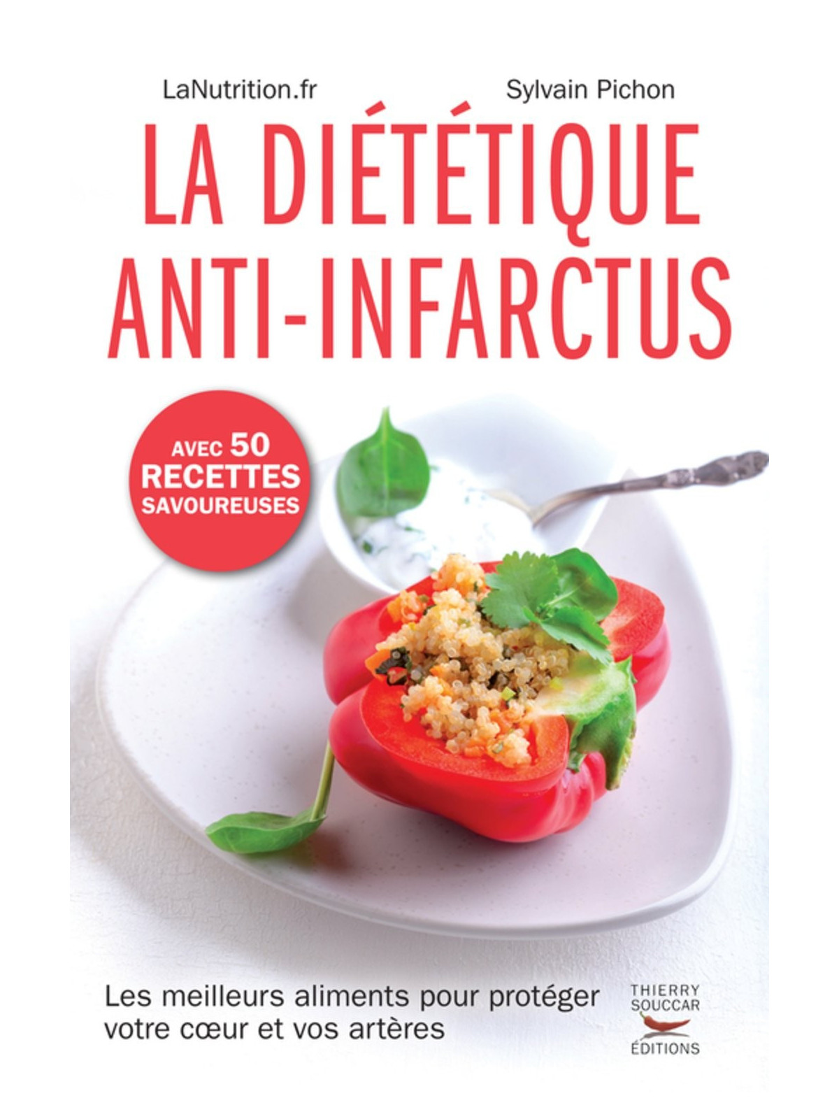 La diététique anti-infarctus - Les meilleurs aliments pour protéger votre cœur et vos artères