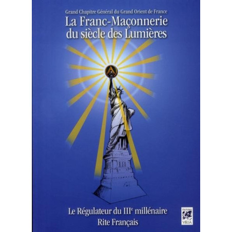 La Franc-Maçonnerie du siècle des Lumières - Le Régulateur du IIIe Millénaire, Rite Français