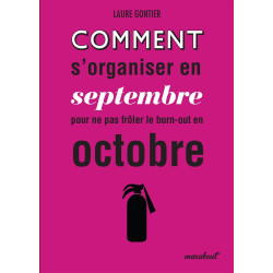 Comment s'organiser en septembre pour ne pas frôler le burn-out en octobre