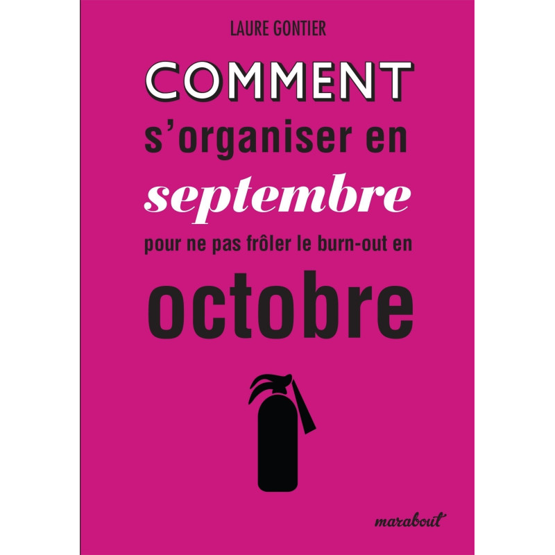 Comment s'organiser en septembre pour ne pas frôler le burn-out en octobre