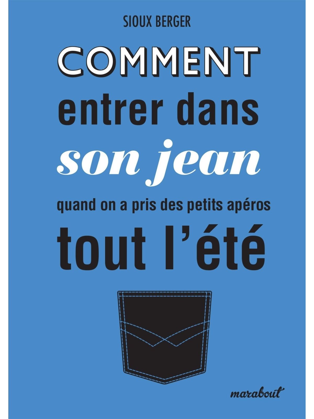 Comment entrer dans son jean quand on a pris des petits apéros tout l'été