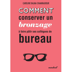 Comment conserver un bronzage à faire pâlir ses collègues du bureau