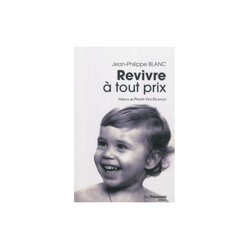 Revivre à tout prix !