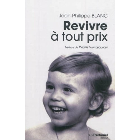 Revivre à tout prix !