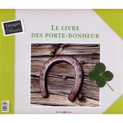 Images d'autrefois - Le livre des porte-bonheur, Le livre des porte-malheur