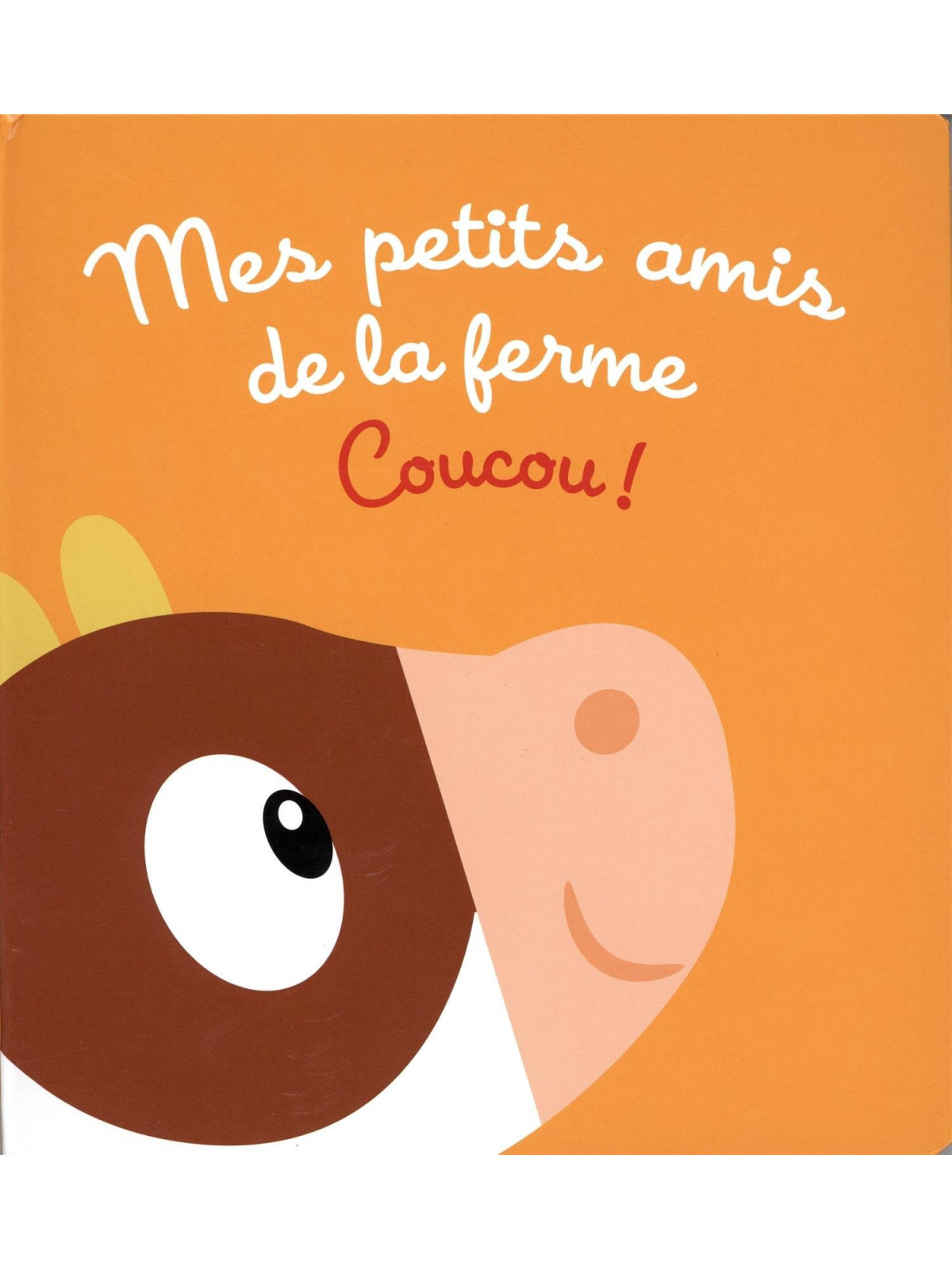 Mes petits amis de la ferme - Coucou !