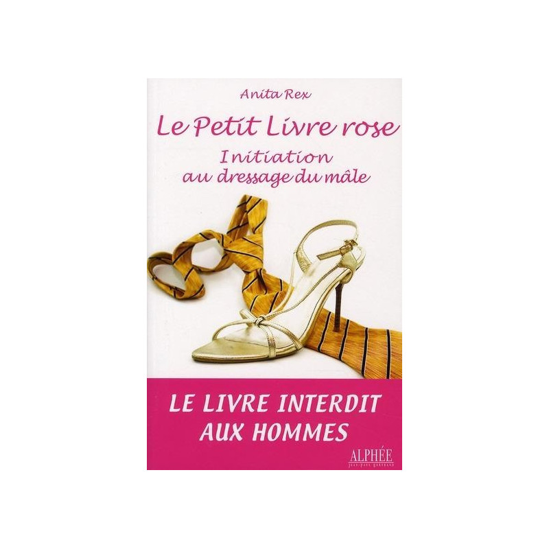 Le Petit Livre rose - Initiation au dressage du mâle