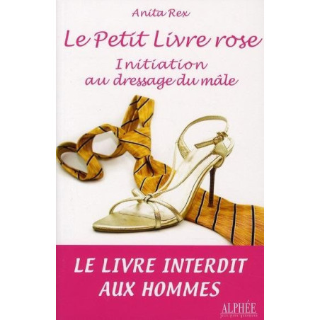 Le Petit Livre rose - Initiation au dressage du mâle