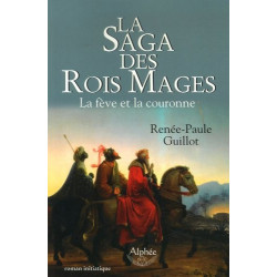 La saga des Rois Mages - La fève et la couronne