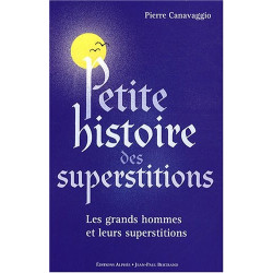 Petite histoire des superstitions - Les grands hommes et leurs superstitions
