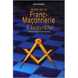 Guide de la franc-maçonnerie d'aujourd'hui - France et pays francophones