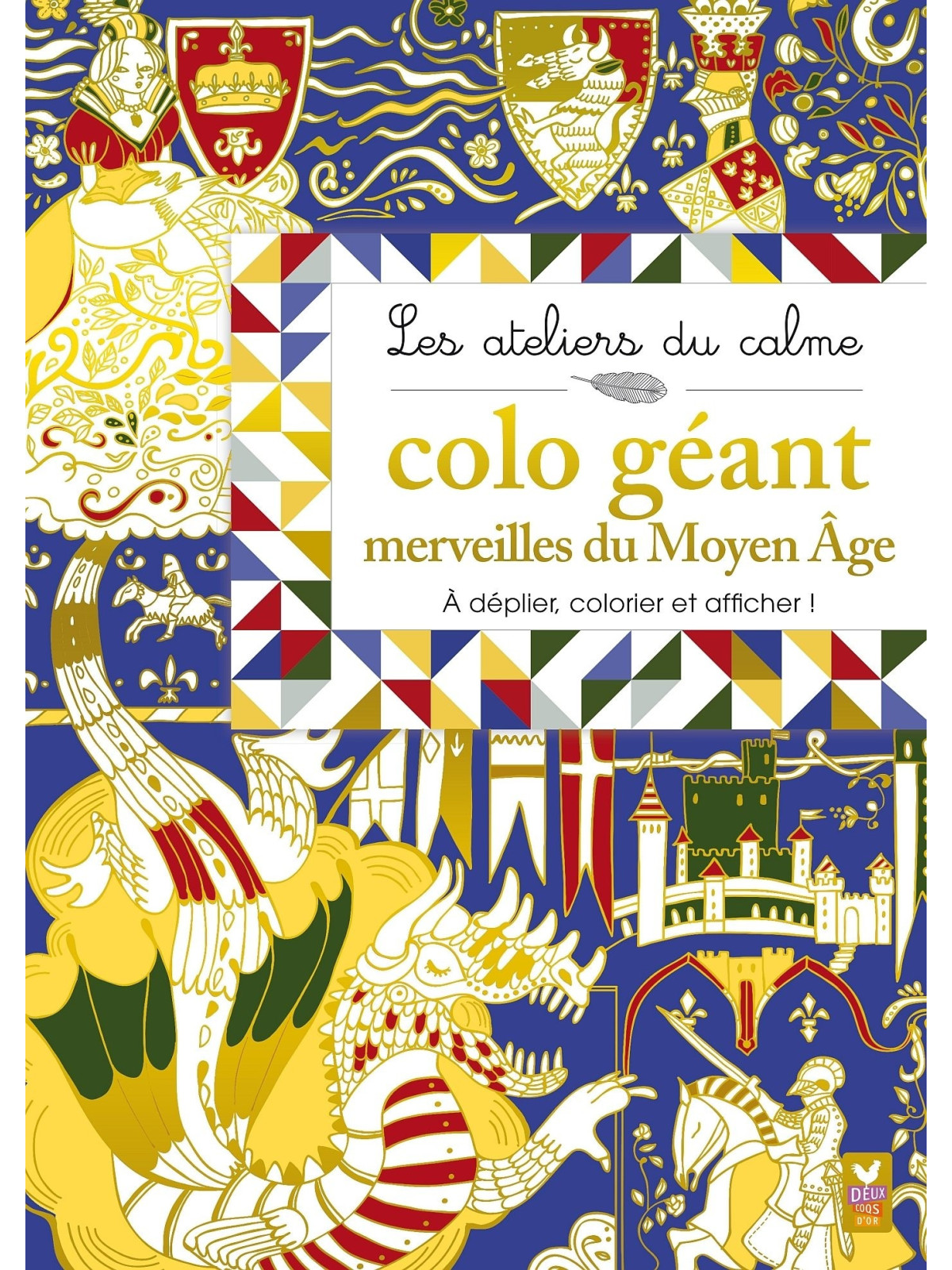 Les ateliers du calme - Colo géant Merveilles du Moyen Âge - À déplier, colorier et afficher !