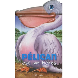Pélican est un héros