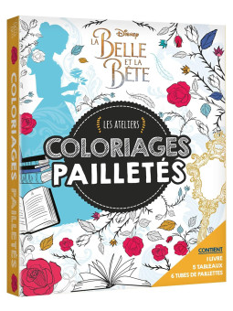 La Belle et la Bête - Les ateliers - Coloriages pailletés - 1 livres, 5 tableaux, 6 tubes de paillettes