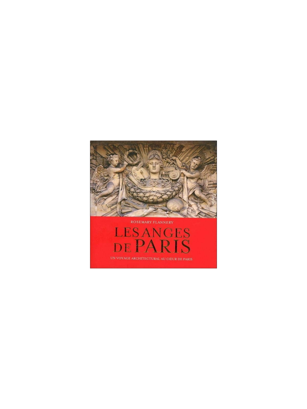 Les anges de Paris - Un voyage architectural au coeur de Paris