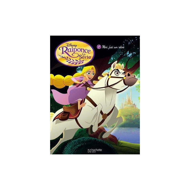 Raiponce, la série - Tome 1 - Moi, j'ai un rêve