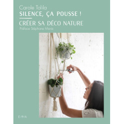 Silence ça pousse ! Créer sa déco nature