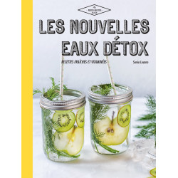 Les nouvelles eaux détox - Recettes fraîches et vitaminées