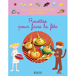 Les p'tits gourmands en cuisine - Recettes pour faire la fête