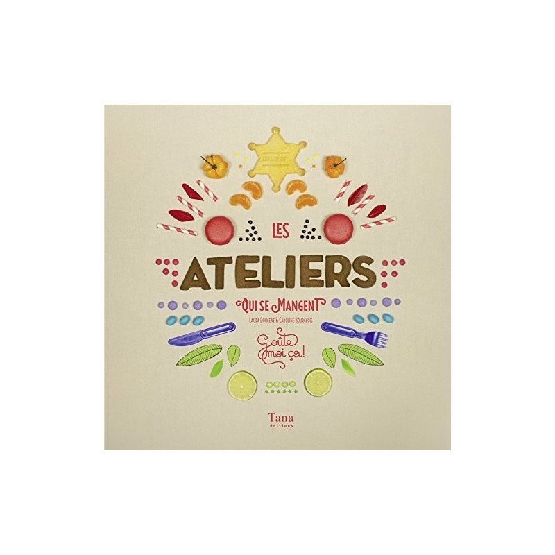 Les ateliers qui se mangent - Goûte moi ça !
