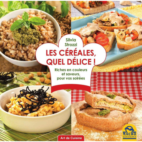 Les céréales, quel délice ! Riches en vitamines et saveurs, bonnes pour la santé