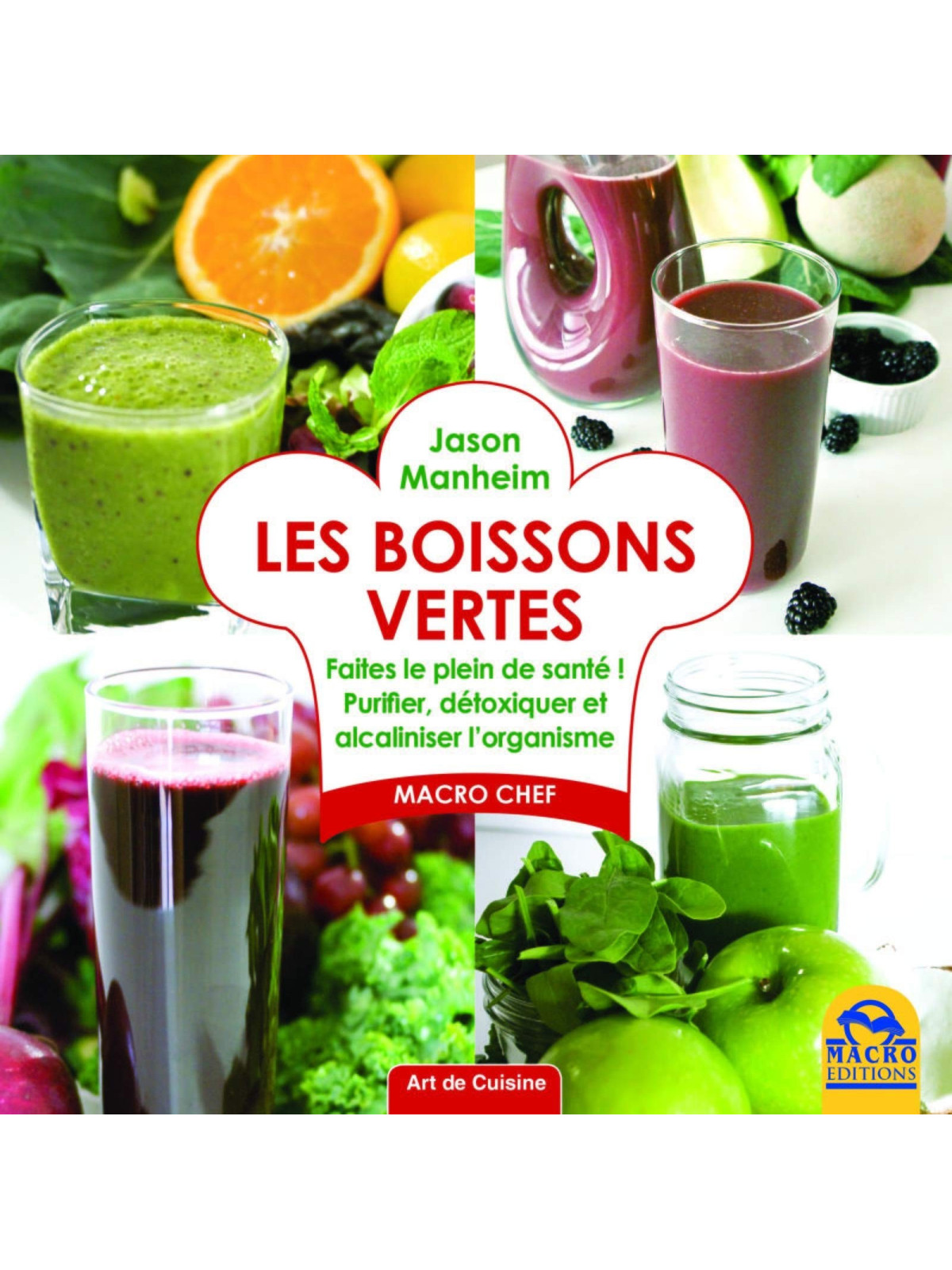 Les boissons vertes - Faites le plein de santé ! Purifier, détoxiquer et alcaliniser l'organisme