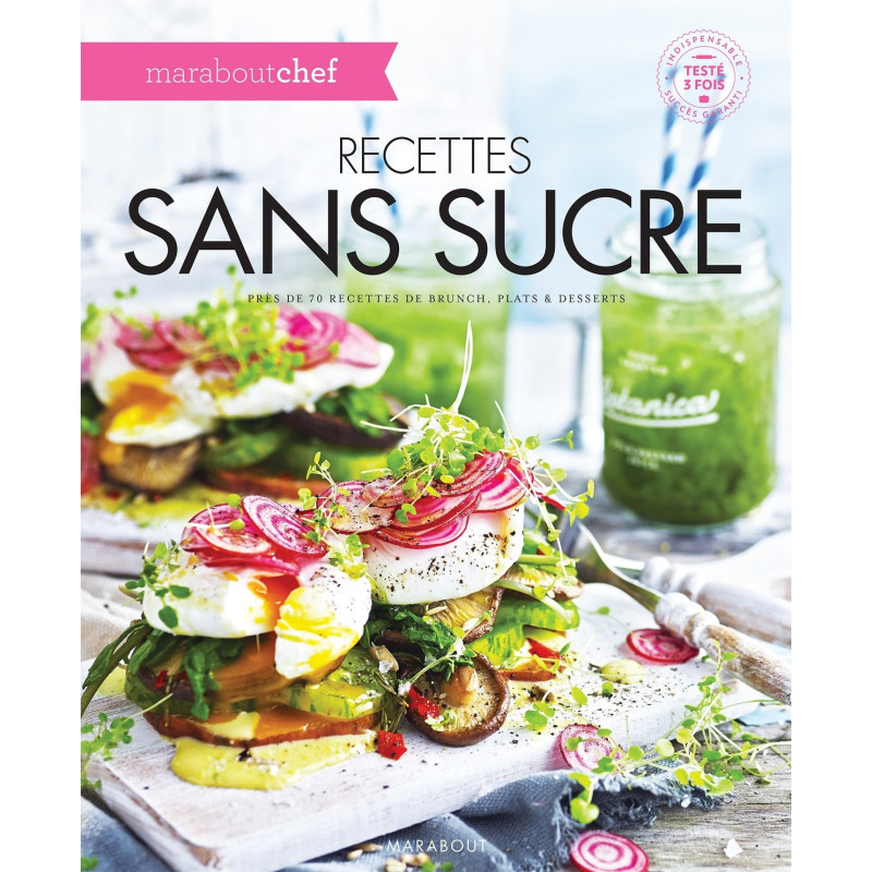 Recettes sans sucre - Près de 70 recettes de brunch, palt & dessert