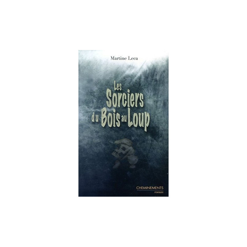 Les sorciers du bois au loup