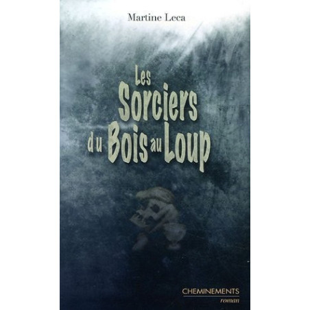 Les sorciers du bois au loup