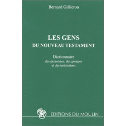 Les gens du Nouveau Testament - Dictionnaire des personnes, des groupes et des institutions