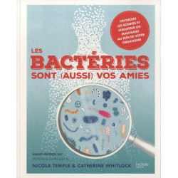 Vos bactéries sont (aussi) vos amies