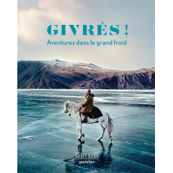 Givrés ! Aventures dans le grand froid