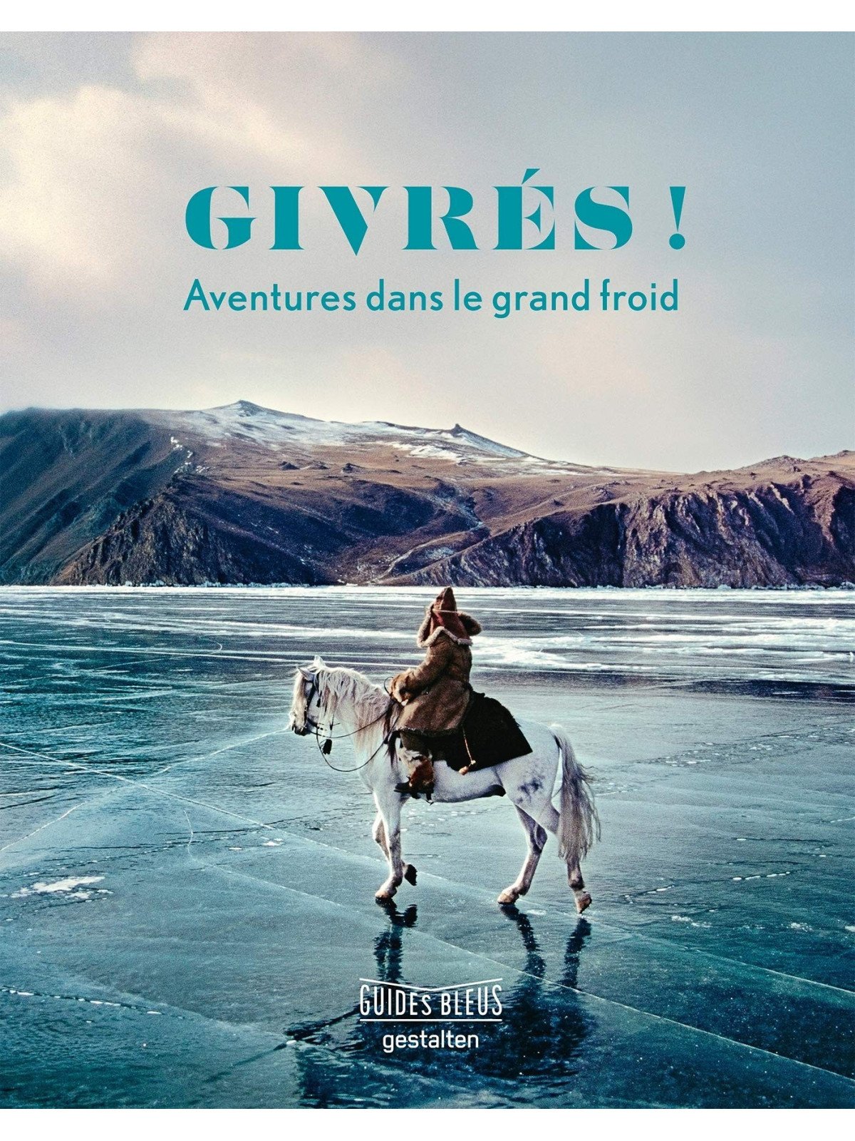 Givrés ! Aventures dans le grand froid