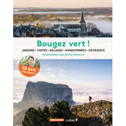 Bougez vert ! Jardins, visites, balades, randonnées en France
