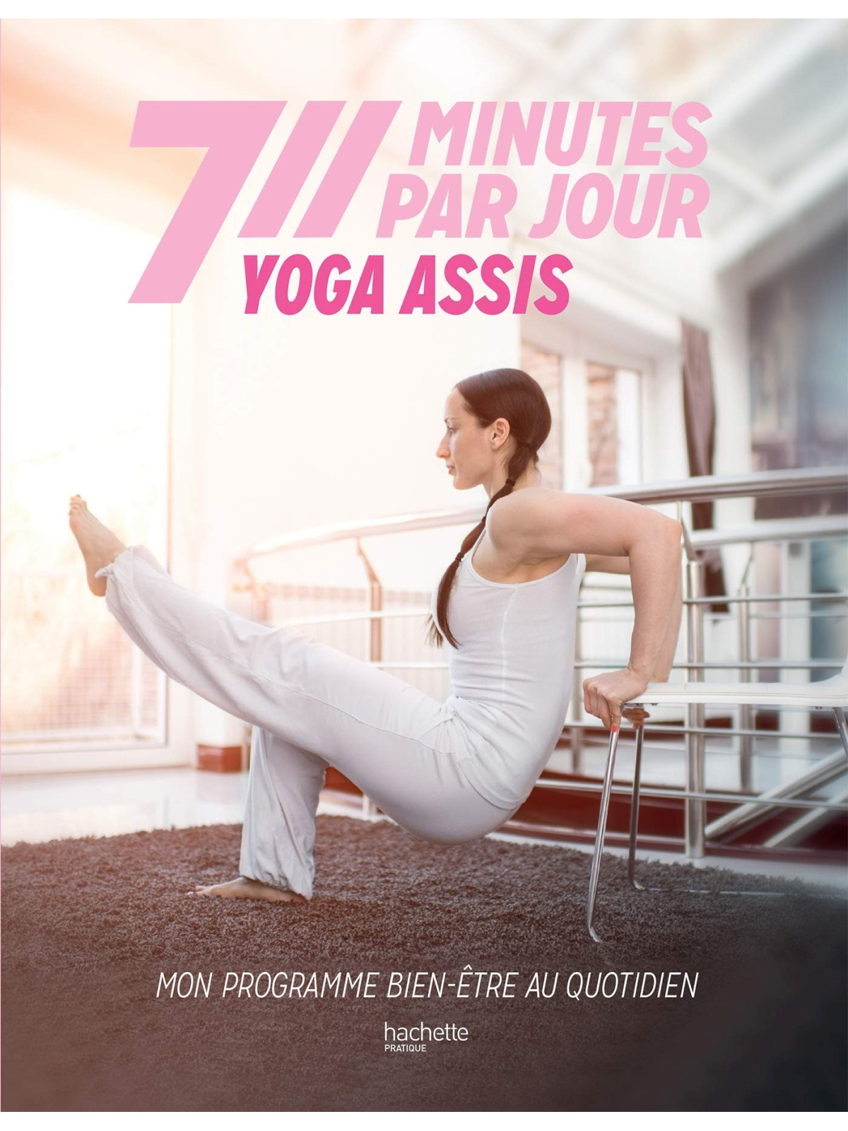 7 minutes par jour - Yoga assis - Mon programme bien-être au quotidien