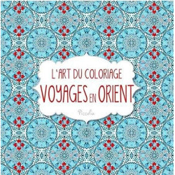 L'art du coloriage - Voyages en Orient