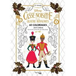 Art thérapie - Casse-Noisette et les quatre royaumes - Disney - 60 coloriages anti-stress