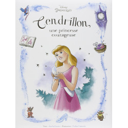 Disney Princesses - Cendrillon, une princesse courageuse