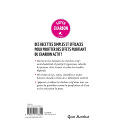 Super charbon - La bible - Plus de 65 recettes pour purifier son organisme