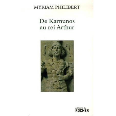 De Karnunos au roi Arthur