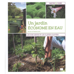 Un jardin économe en eau - Les bons gestes et les plantes adaptées