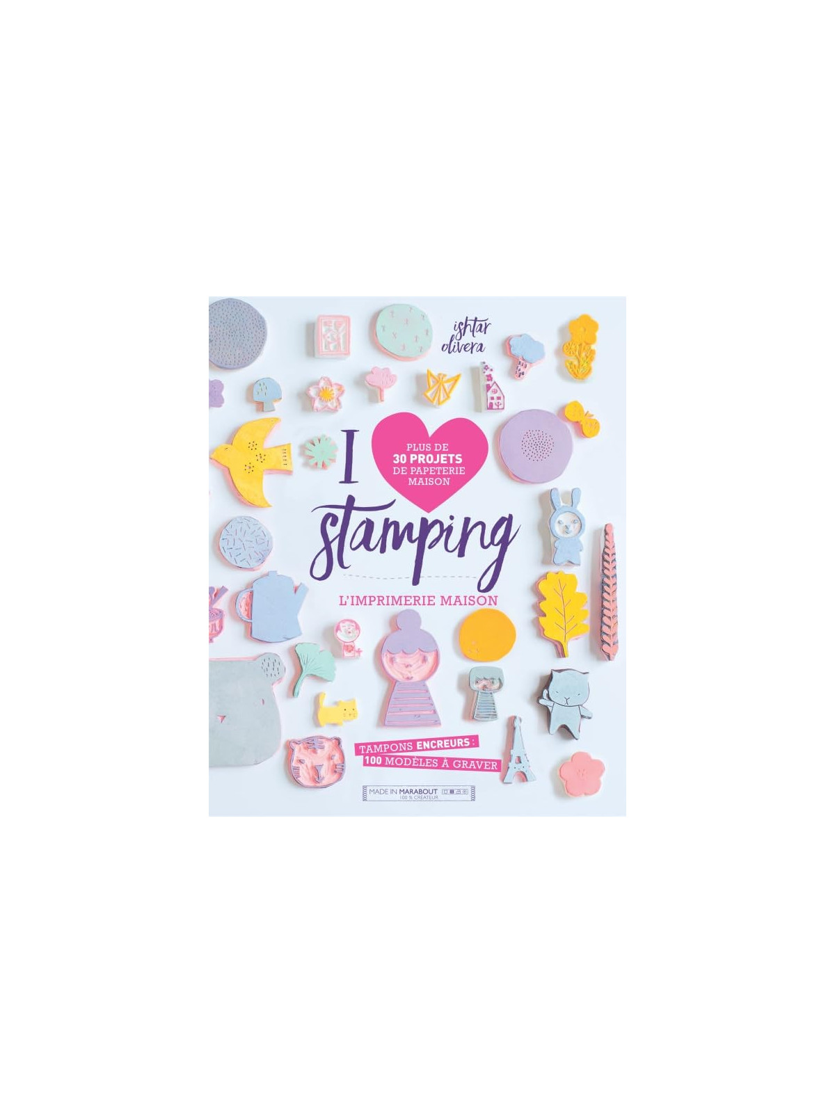I love stamping - L'imprimerie maison - Plus de 30 projets de...