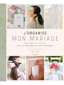 J'organise mon mariage - Des idées et des DIY pour un mariage qui...