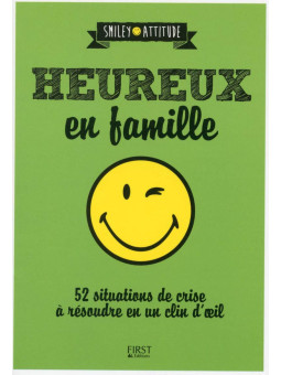 Heureux en famille - 52 situations de crise à résoudre en un clin...