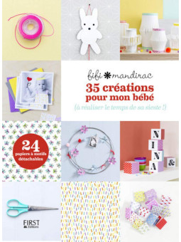 35 créations pour mon bébé (à réaliser le temps de sa sieste !) - 24 papiers à motifs détachables