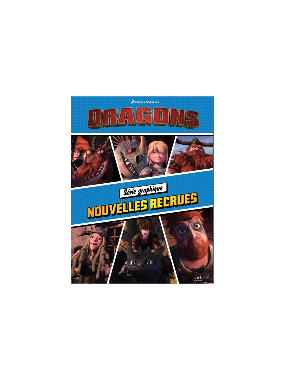 Dragons - Série graphique - Nouvelles recrues - Mystik-Boutique.fr